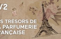 Les trésors de la parfumerie française - L'ère des grands parfumeurs
