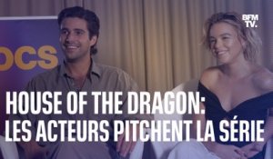 House of the Dragon: les acteurs du préquel de Game of Thrones refont le pitch