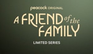A Friend of The Family - Teaser Saison 1