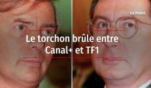 Le torchon brûle entre Canal+ et TF1