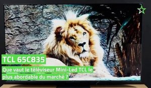 Test TCL 65C835 : que vaut le téléviseur Mini-Led TCL le plus abordable du marché ?