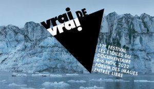 Vrai de Vrai, le 17e Festival les Étoiles du documentaire de la Scam