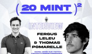 Fergus Leleu & Thomas Pomarelle sont sur 20 Mint au Carré !