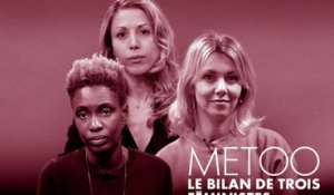 #MeToo : le bilan de trois féministes
