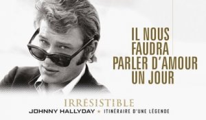 Johnny Hallyday - Il nous faudra parler d’amour un jour