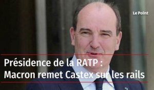 Présidence de la RATP : Macron remet Castex sur les rails