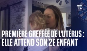 Déborah a reçu la première greffe d'utérus en France et attend son deuxième enfant, elle témoigne sur BFMTV