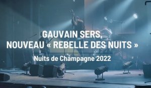 Nuits de Champagne 2022 : Gauvain Sers, nouveau « rebelle des Nuits »