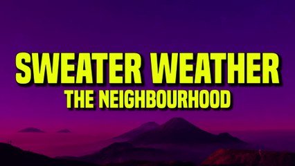 The Neighbourhood – Sweater Weather Lyrics
