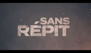 SANS RÉPIT (2022) Bande Annonce VF - HD
