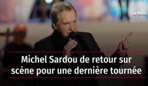 Michel Sardou de retour sur scène pour une dernière tournée