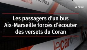 Les passagers d’un bus Aix-Marseille forcés d’écouter des versets du Coran