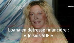 Loana en détresse financière : « Je suis SDF »