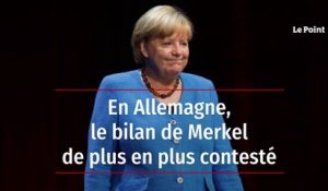 En Allemagne, le bilan de Merkel de plus en plus contesté