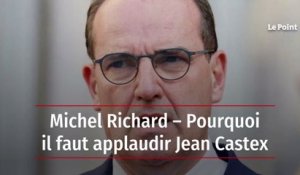 Michel Richard – Pourquoi il faut applaudir Jean Castex