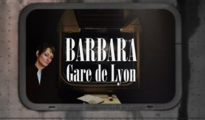 Barbara - Gare de Lyon