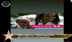 Yannick Noah en deuil : vibrant hommage à son  Rick", un homme très particulier pour lui