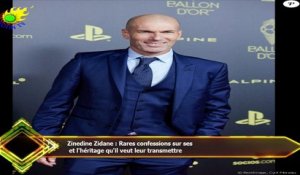 Zinedine Zidane : Rares confessions sur ses  et l'héritage qu'il veut leur transmettre