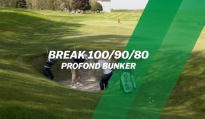 Break 100/90/80 : Profond bunker