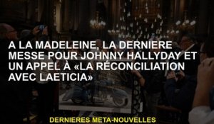 À La Madeleine, la dernière messe de Johnny Hallyday et un appel à "réconciliation avec Laeticia"