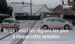 Neige : voici les régions les plus à risque cette semaine