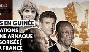 MINES EN GUINÉE : LES PREUVES QUI IMPLIQUENT LA FRANCE DANS UNE INCROYABLE ARNAQUE