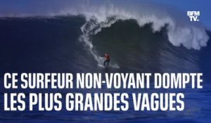 Ce surfeur non-voyant dompte les plus grandes vagues du monde