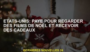 États-Unis: Payé pour regarder des films de Noël et recevoir des cadeaux