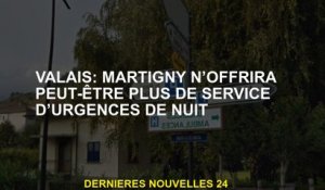 Valais: Martigny peut ne plus offrir un service d'urgence nocturne