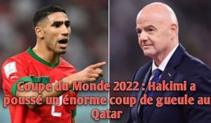 Coupe du Monde 2022 : Hakimi a poussé un énorme coup de gueule au Qatar.