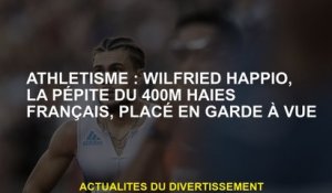 Athlétisme: Wilfried Happio, la pépite des 400m haies française, placée en garde à vue