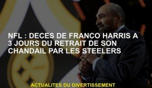 NFL: Mort de Franco Harris 3 jours avant le retrait de son pull par les Steelers