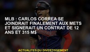 MLB: Carlos Correa rejoindrait enfin la nourriture et signerait un contrat de 12 ans et 315 millions