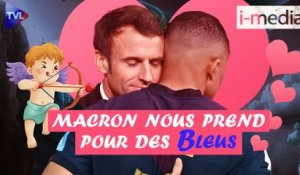 I-Média n°424 : Macron nous prend pour des Bleus !