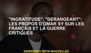 "Ingratitude", "dérangeant": les paroles d'Omar sy sur les Français et la guerre critiquée
