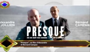 "Presque", un film d'Alexandre  et Bernard Campan