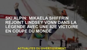 Ski alpin: Mikaela Shiffrin rejoint Lindsey Vonn en légende avec une 82e victoire de la Coupe du mon