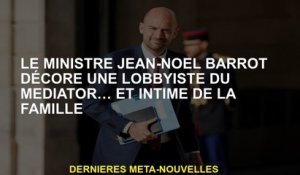 Le ministre Jean-Noël Barrot décore un lobbyiste du médiateur ... et l'intime de la famille