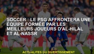 Soccer: le PSG affrontera une équipe formée par les meilleurs joueurs d'Al-Hilal et al-Nassr