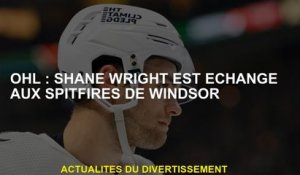 OHL: Shane Wright est échangé aux spitfires de Windsor