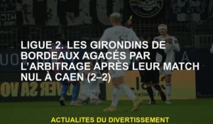 Ligue 2. Les Girondins de Bordeaux agacés par l'arbitrage après leur match nul à Caen