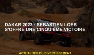 Dakar 2023: Sébastien Loeb offre une cinquième victoire