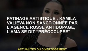 Patinage artistique: Kamila Valeva n'a pas été sanctionnée par l'agence anti-dopage russe, l'AMA dit