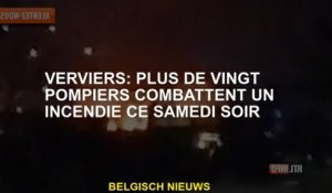 Verviers: Plus de vingt pompiers combattent un incendie ce samedi soir