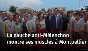 La gauche anti-Mélenchon montre ses muscles à Montpellier