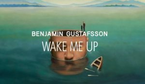 Benjamin Gustafsson - Wake Me Up (Lyric Video)