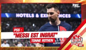 "Messi est ingrat avec le PSG" tonne Rothen