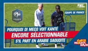 Équipe de France : Di Meco voit Kanté encore sélectionnable s'il part en Arabie Saoudite