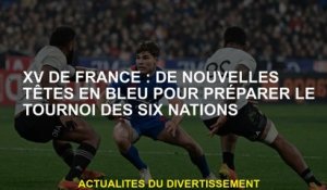 XV de France: Nouveaux visages en bleu pour préparer le tournoi de six nations