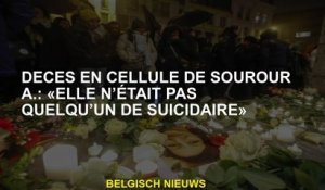 Mort dans une cellule de Sourour A.: "Elle n'était pas quelqu'un suicidaire"